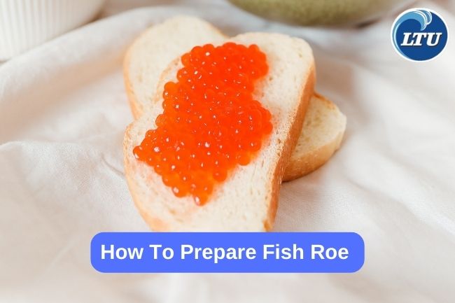 How To Prepare Fish Roe 
